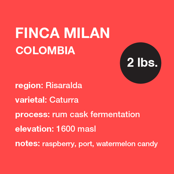 **NEW** COLOMBIA Finca Milan (rum cask ferment) 2 lbs. bag