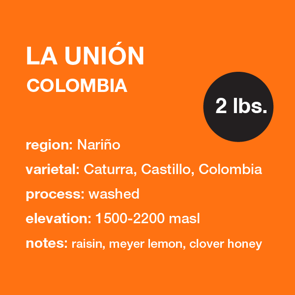 **NEW** COLOMBIA La Union 2 lbs. bag