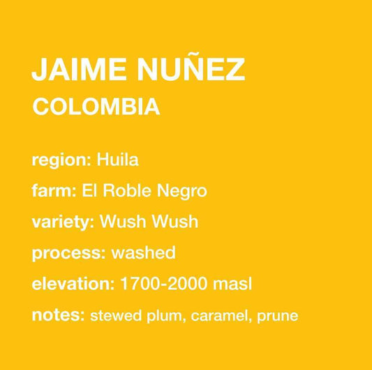 **NEW** COLOMBIA Jaime Nuñez 12 oz. bag